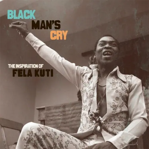 Black Man’s Cry: The Inspiration of Fela Kuti cover