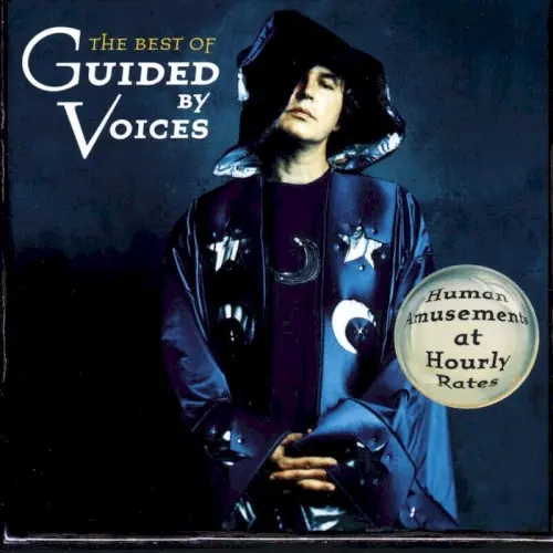 Human Amusements at Hourly Rates: The Best of Guided by Voices cover