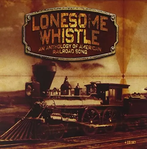 Lonesome Whistle: An Anthology of American Railroad Song cover