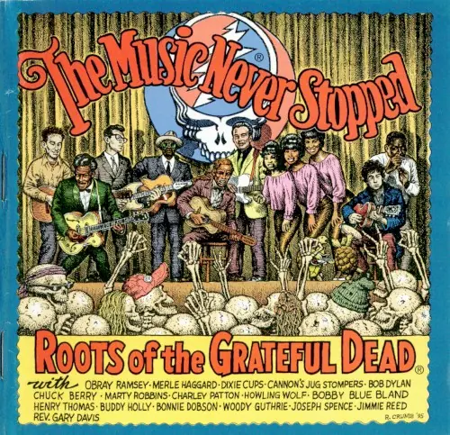 The Music Never Stopped: Roots of the Grateful Dead cover