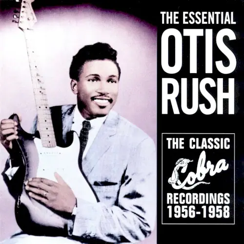 The Essential Otis Rush: The Classic Cobra Recordings 1956-1958封面