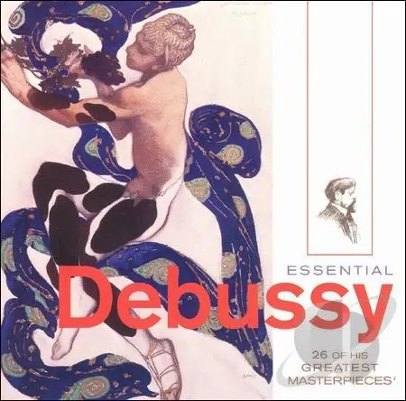 Essential Debussy: 26 of His Greatest Masterpieces cover