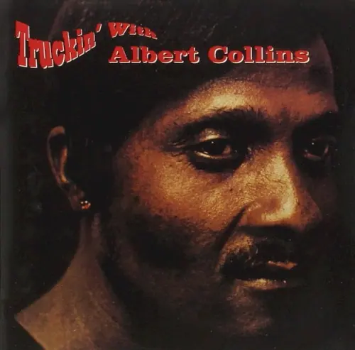 Truckin’ With Albert Collins cover