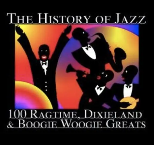The History of Jazz: 100 Ragtime, Dixieland & Boogie Woogie Greats cover