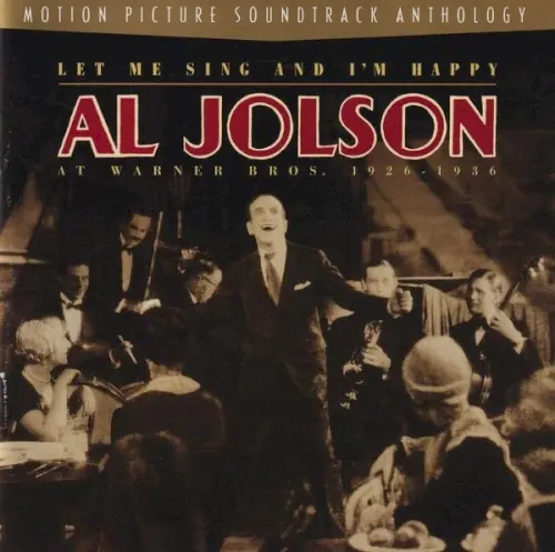 Let Me Sing and I'm Happy: Al Jolson at Warner Bros. 1926 - 1936 cover