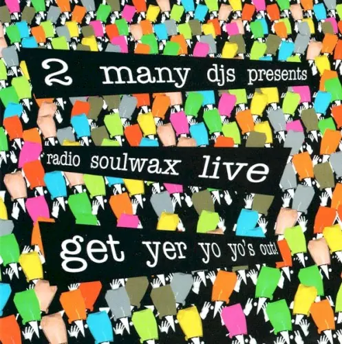2006-01-25: Radio Soulwax Live: Get Yer Yo Yo's Out: Big Day Out: Gold Coast Parklands, Gold Coast, QLD, Australia cover
