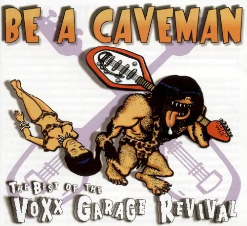Be a Caveman, the Best of Voxx Garage Revival cover