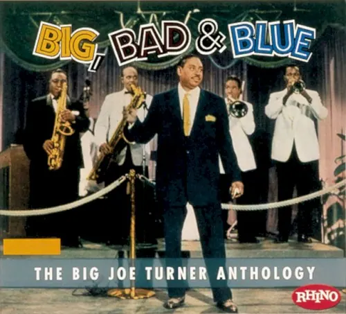 Big, Bad & Blue: The Big Joe Turner Anthology cover