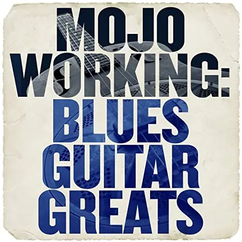 Mojo Working: Blues Guitar Greats cover