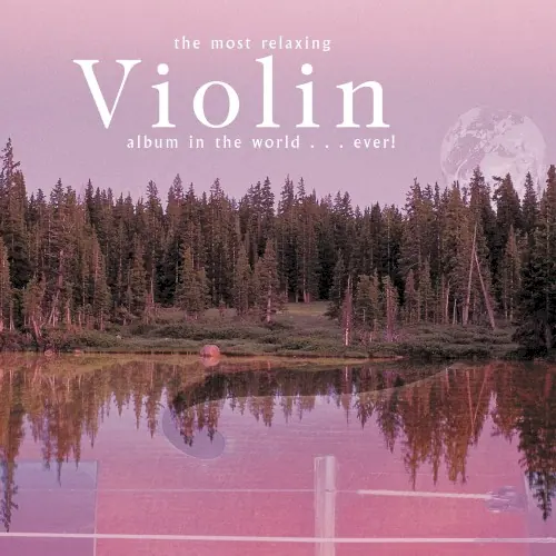 The Most Relaxing Violin Album in the World... Ever!封面
