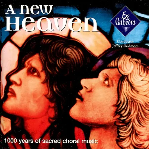 A New Heaven: 1000 Years of Sacred Choral Music cover