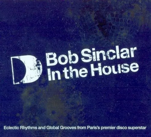 Bob Sinclar in the House cover