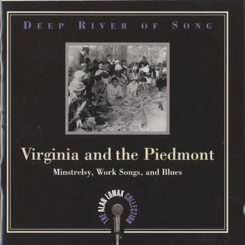 Deep River of Song: Virginia and the Piedmont: Minstrelsy, Work Songs, and Blues cover