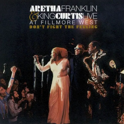 Don’t Fight the Feeling: The Complete Aretha Franklin & King Curtis Live at Fillmore West cover