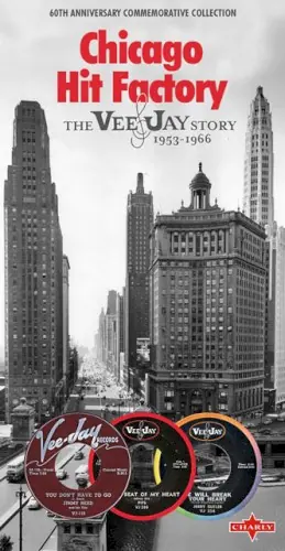 Chicago Hit Factory: The Vee‐Jay Story 1953–1966 cover