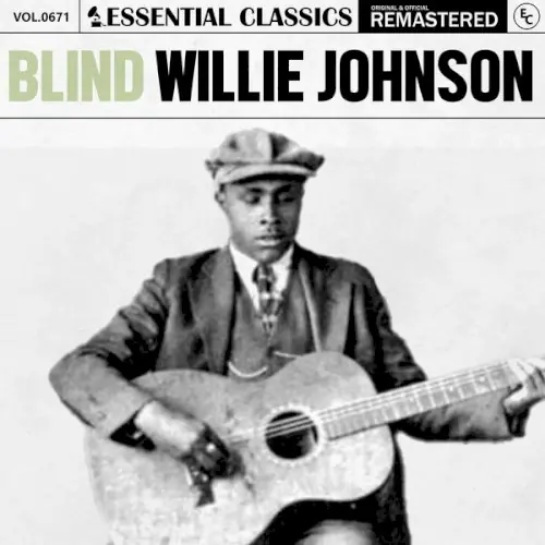 Essential Classics, Vol. 671: Blind Willie Johnson cover