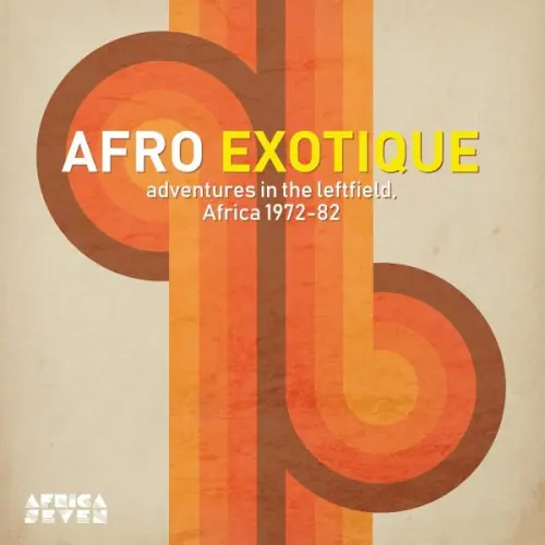 Afro Exotique: Adventures In Leftfield Africa 1972-1982封面