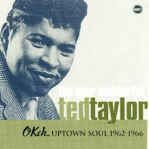 The Ever Wonderful Ted Taylor: OKeh Uptown Soul 1962-1966 cover