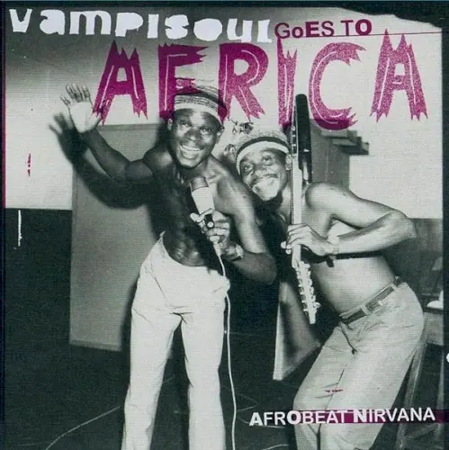 Vampisoul Goes to Africa: Afrobeat Nirvana cover