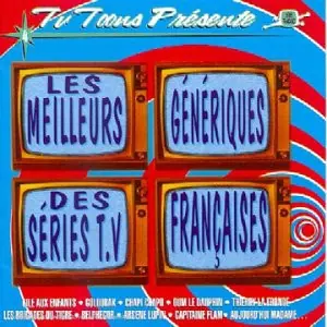 Les meilleurs génériques des séries T.V Françaises cover